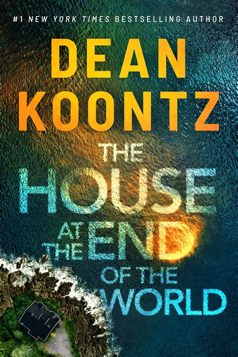 The House at the End of the World: Koontz, Dean: .